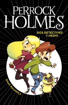 PERROCK HOLMES 1 - DOS DETECTIVES Y MEDIO