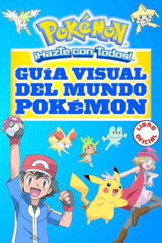 GUÍA VISUAL DEL MUNDO POKÉMON (POKÉMON)