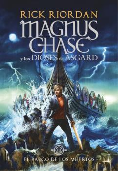 BARCO DE LOS MUERTOS, EL (MAGNUS CHASE Y LOS DIOSES DE ASGARD 3)