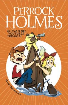 PERROCK HOLMES 6 - EL CASO DEL YOUTUBER TROPICAL