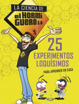 25 EXPERIMENTOS LOQUISIMOS PARA APRENDER EN CASA (LA CIENCIA DE EL HORMIGUERO 3.