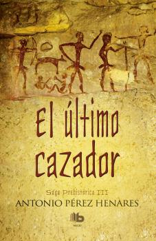 ÚLTIMO CAZADOR, EL (SAGA PREHISTÓRICA 3)