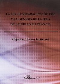 LA LEY DE SEPARACIÓN DE 1905 Y LA GÉNESIS DE LA IDEA DE LAICIDAD EN FRANCIA