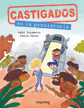 CASTIGADOS EN LA PREHISTORIA. COLECCIÓN CASTIGADOS EN LA HISTORIA