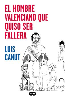 HOMBRE VALENCIANO QUE QUISO SER FALLERA, EL