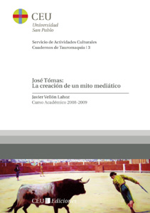 JOSE TOMAS: LA CREACION DE UN MITO MEDIATICO(CUAD.TAUROMAQUIA, 3).CURSO ACADEMI
