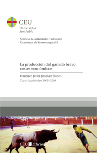 PRODUCCION DEL GANADO BRAVO: COSTES ECONOMICOS.(CUAD.TAUROMAQUIA, 6) CURSO ACADE