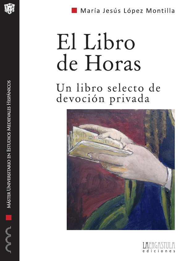 LIBRO DE HORAS, EL/UN LIBRO SELECTO DE...