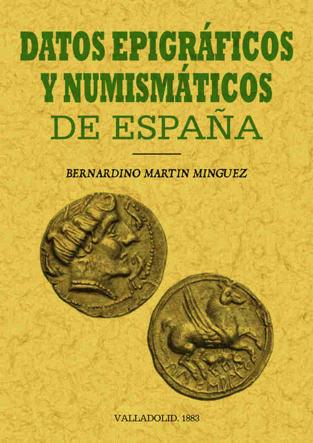 DATOS EPIGRAFICOS Y NUMISMATICOS DE ESPAÑA