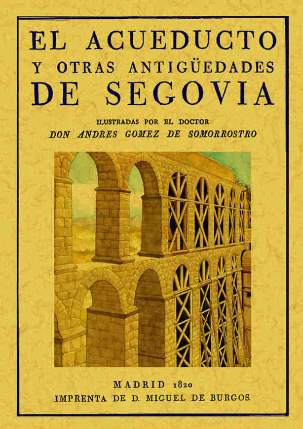 ACUEDUCTO Y OTRAS ANTIGUEDADES DE SEGOVIA, EL