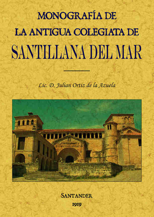 MONOGRAFIA ANTIGUA COLEGIATA DE SANTILLANA DEL MAR