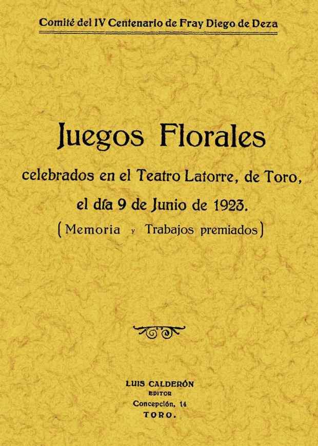 MEMORIA Y TRABAJOS PREMIADOS EN LOS JUEGOS FLORALES DE TORO