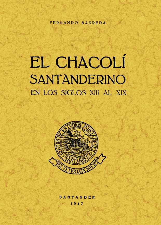 CHACOLÍ SANTANDERINO EN LOS SIGLOS XIII AL XIX, EL