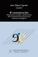 E-COMUNICACIÓN. DIMENSIONES SOCIALES Y PROFESIONALES DE LA COMUNICACIÓN EN LOS N