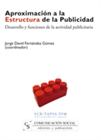APROXIMACIÓN A LA ESTRUCTURA DE LA PUBLICIDAD. DESARROLLO Y FUNCIONES DE LA ACTI