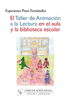 TALLER DE ANIMACIÓN A LA LECTURA EN EL AULA Y LA BIBLIOTECA ESCOLAR, EL