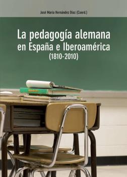 PEDAGOGIA ALEMANA EN ESPAÑA E IBEROAMERICA (1810-2010), LA