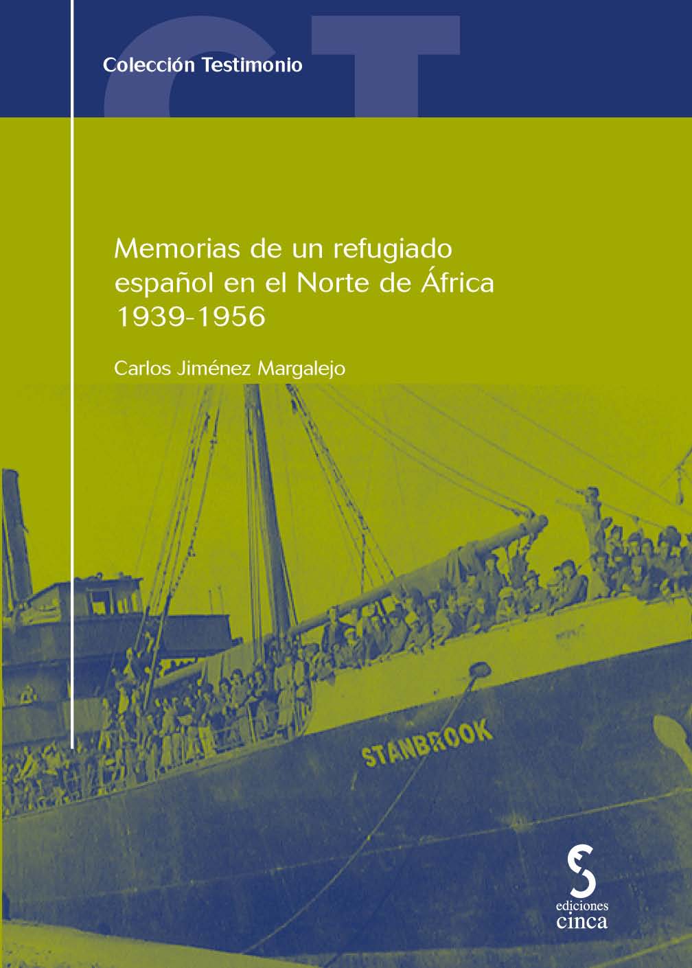 MEMORIAS DE UN REFUGIADO ESPAÑOL EN EL NORTE DE AFRICA, 1939-1956