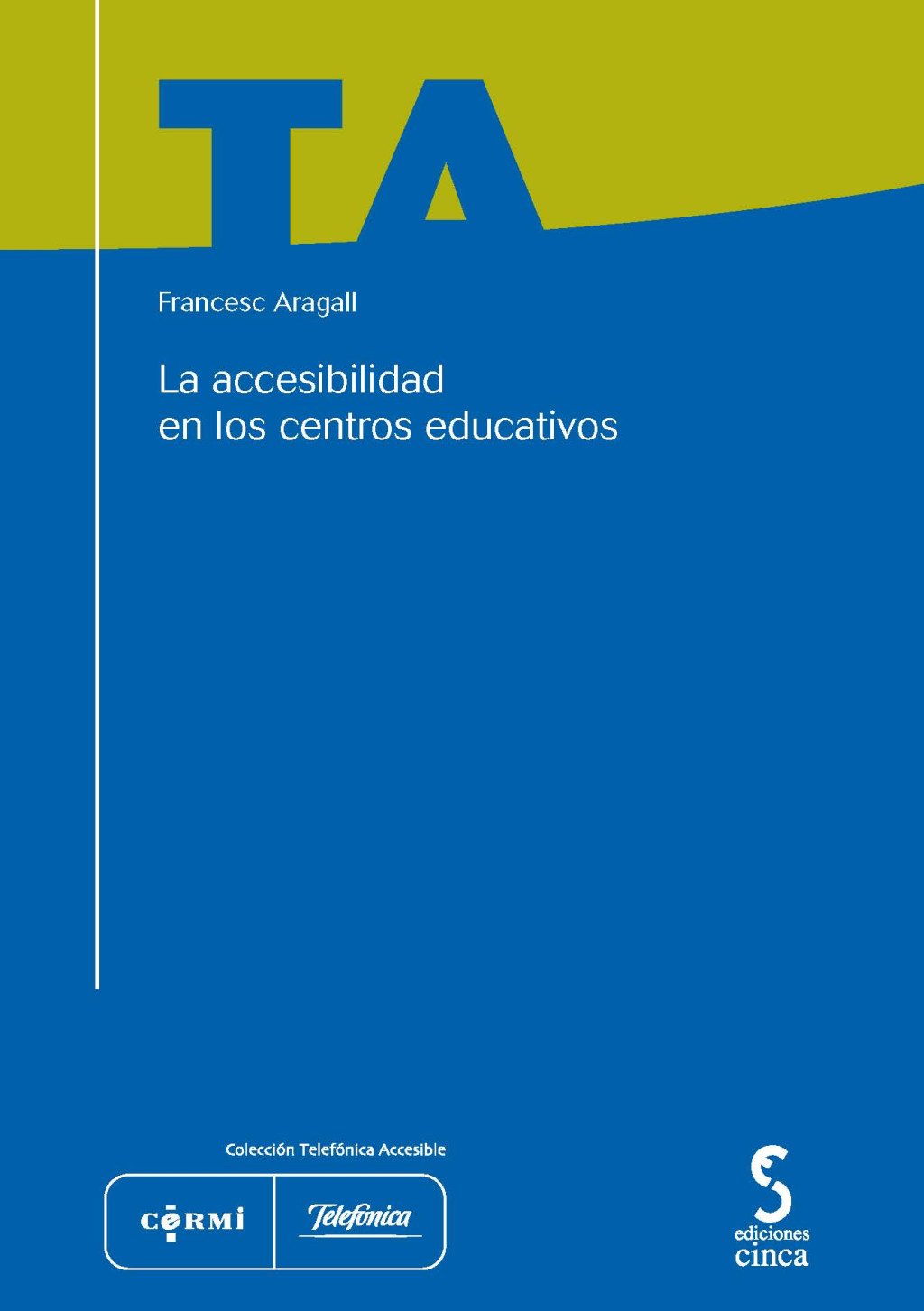 ACCESIBILIDAD EN LOS CENTROS EDUCATIVOS, LA