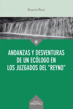 "Andanzas y desventuras de un ecólogo en los juzgados del ""reyno"""