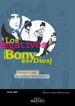 NEGATIVOS. ¡BONY ES DIOS!, LOS