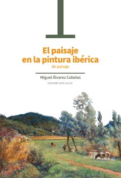 PAISAJE EN LA PINTURA IBÉRICA DE PAISAJE, EL