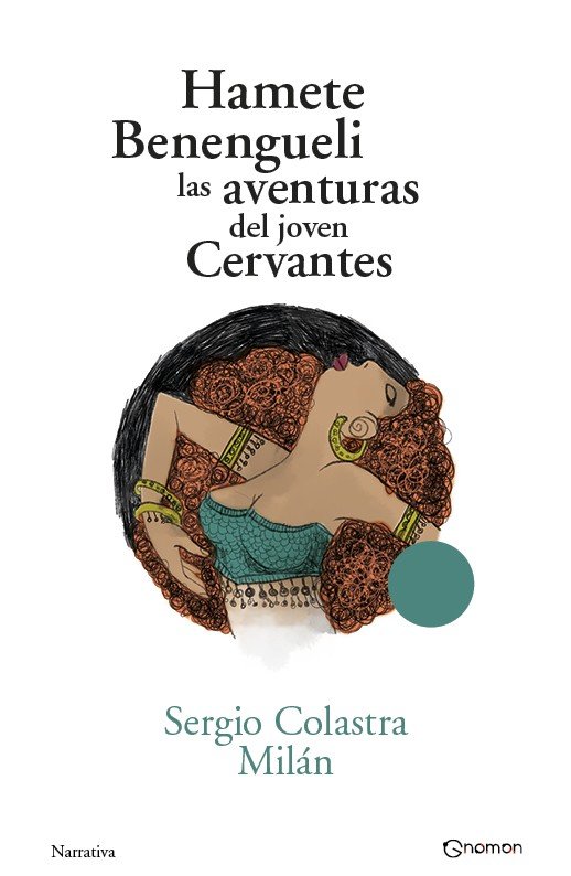 HAMETE BENENGUELI. LAS AVENTURAS DEL JOVEN CERVANTES