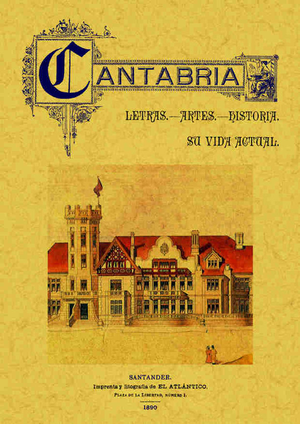 CANTABRIA. LETRAS,ARTES,HISTORIA. SU VIDA ACTUAL