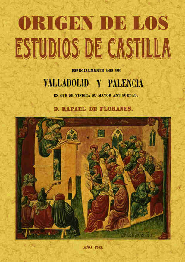 ORIGEN DE LOS ESTUDIOS DE CASTILLA. DOCUMENTOS INEDITOS SOBRE VALLADOLID Y PALEN