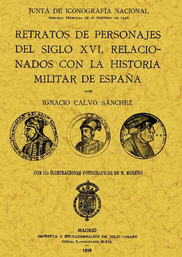 RETRATOS DE PERSONAJES DEL SIGLO XVI RELACIONADOS CON LA HISTORIA MILITAR DE ESP