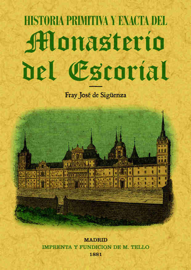 HISTORIA PRIMITIVA MONASTERIO ESCORIAL