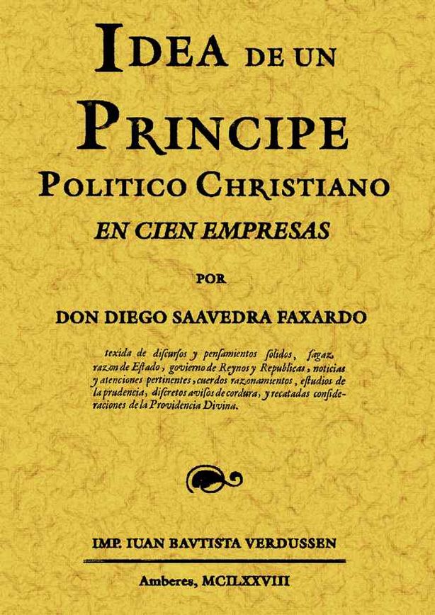 IDEA DE UN PRINCIPE POLITICO CHRISTIANO EN CIEN EMPRESAS