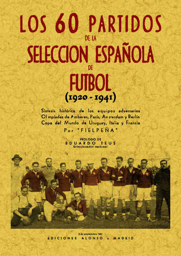60 PARTIDOS DE LA SELECCION ESPAÑOLA DE FUTBOL