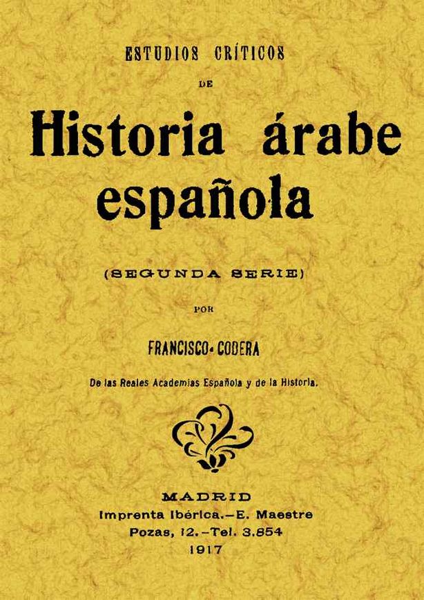 ESTUDIOS CRITICOS DE HISTORIA ARABE ESPAÑOLA