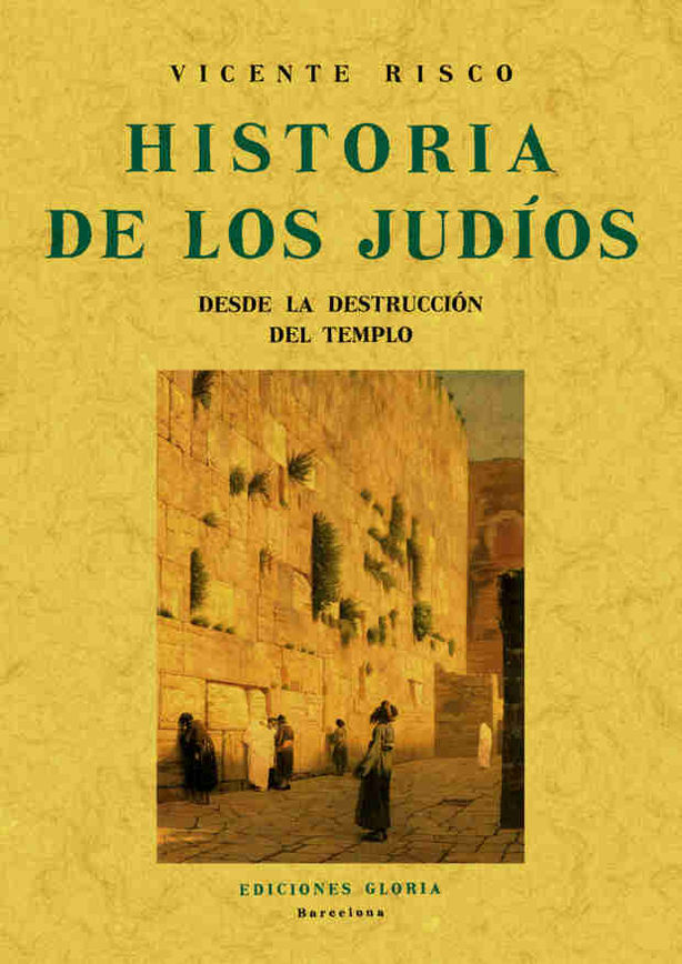 HISTORIA DE LOS JUDIOS DESDE LA DESTRUCCION DEL TEMPLO