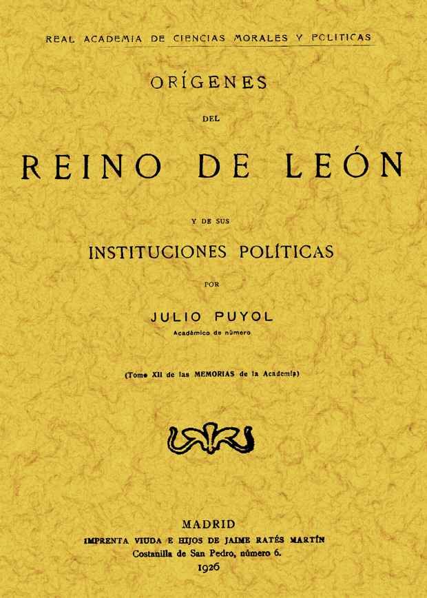 ORIGENES DEL REINO DE LEON Y DE SUS INSTITUCIONES POLITICAS