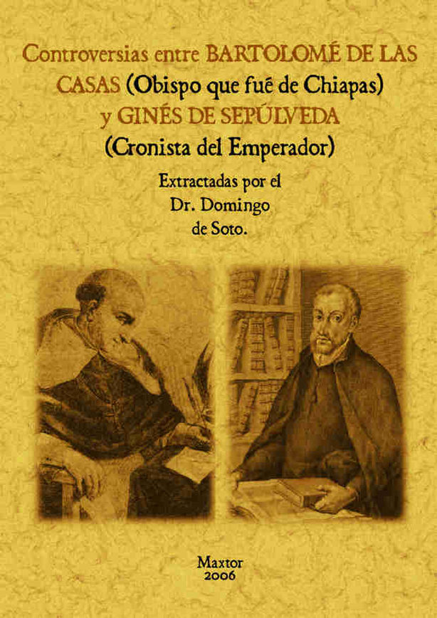 CONTROVERSIAS ENTRE BARTOLOME DE LAS CASAS Y GINES DE SEPULVEDA