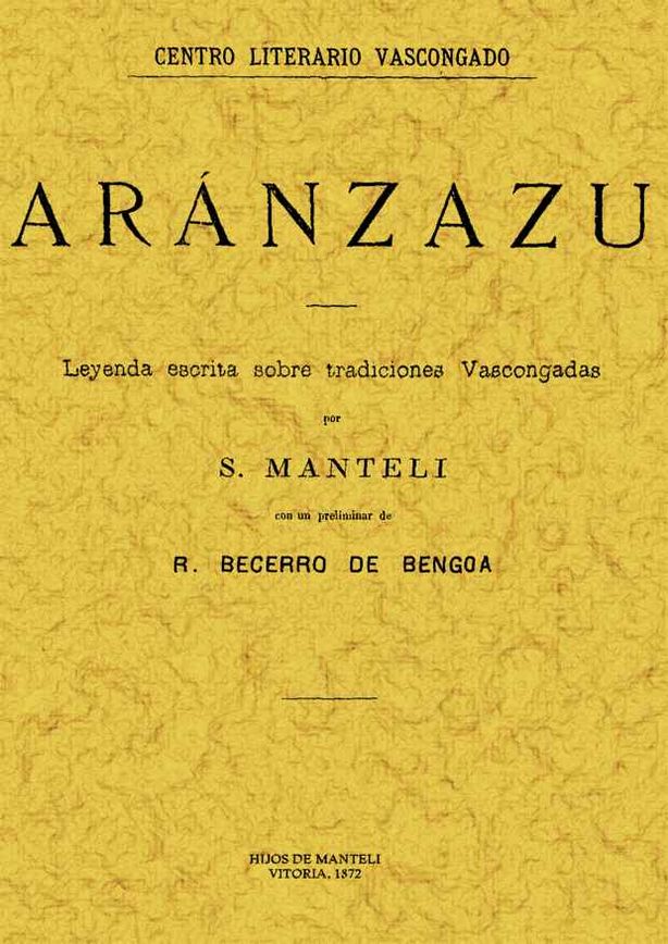 ARANZAZU. LEYENDA ESCRITA SOBRE TRADICIONES VASCONGADAS