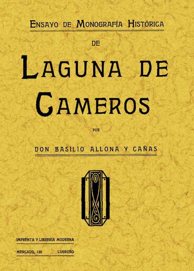 LAGUNA DE CAMEROS. ENSAYO DE MONOGRAFIA HISTORICA