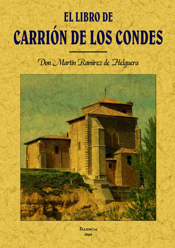 LIBRO DE CARRIÓN DE LOS CONDES (CON SU HISTORIA), EL