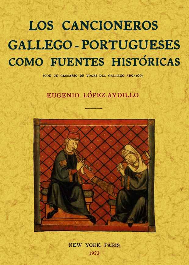 CANCIONEROS GALLEGO-PORTUGUESES COMO FUENTES HISTORICAS