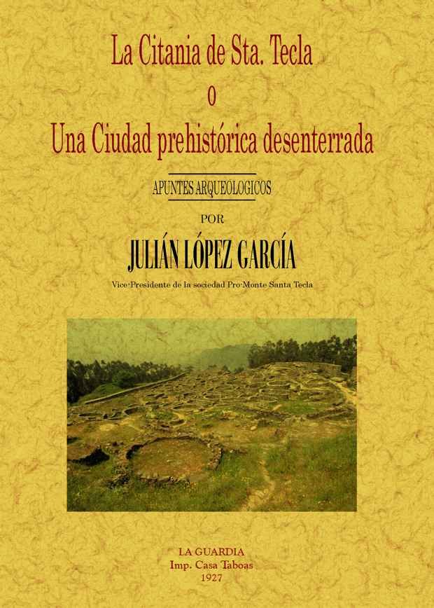 CITANIA DE SANTA TECLA O UNA CIUDAD PREHISTORICA...