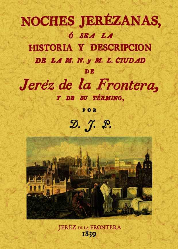 NOCHES JEREZANAS Hª/DESCR. JEREZ DE LA FRONTERA