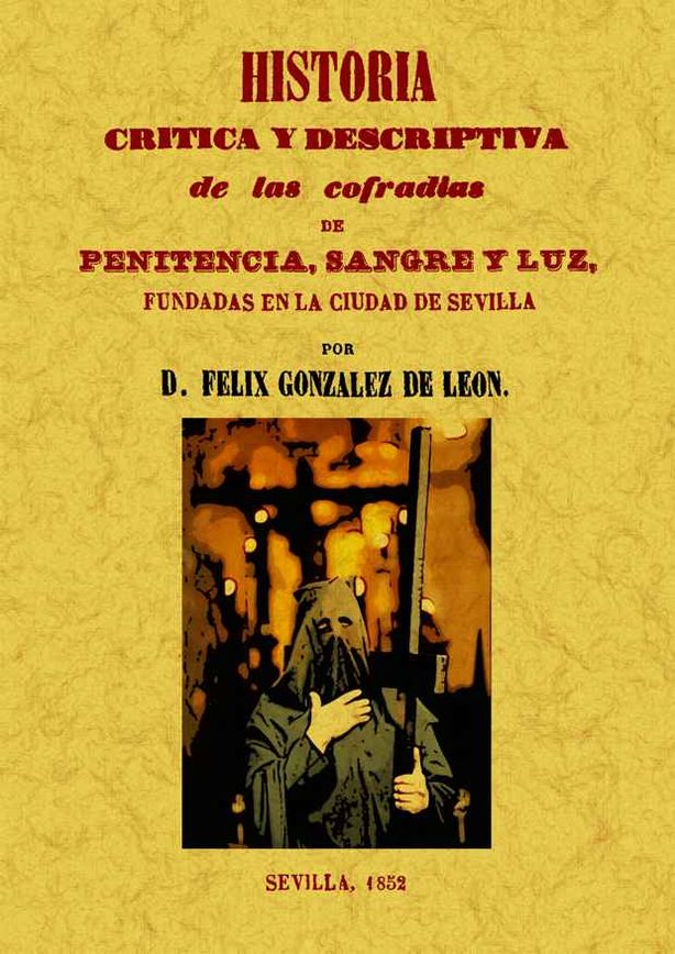 HISTORIA CRITICA DESCRIPTIVA COFRADIAS PENITENCIA SANGRE Y LUZ