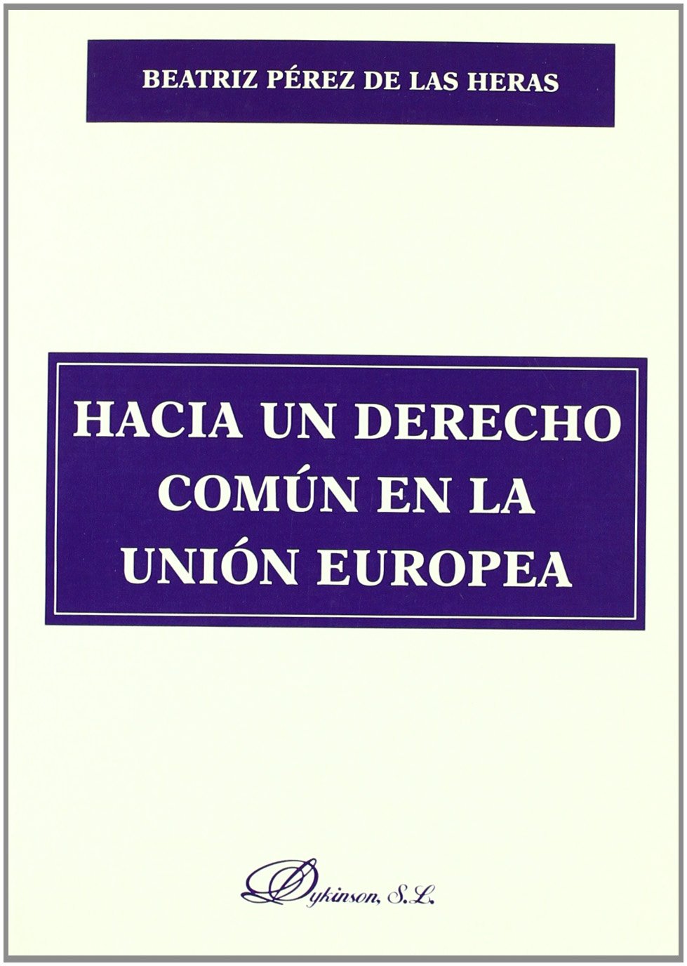 HACIA UN DERECHO COMÚN EN LA UNIÓN EUROPEA