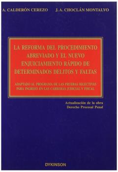 LA REFORMA DEL PROCEDIMIENTO ABREVIADO Y EL NUEVO ENJUICIAMIENTO RÁPIDO DE DETERMINADOS DELITOS Y FALTAS