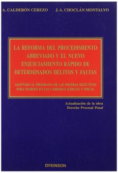 LA REFORMA DEL PROCEDIMIENTO ABREVIADO Y EL NUEVO ENJUICIAMIENTO RÁPIDO DE DETERMINADOS DELITOS Y FALTAS