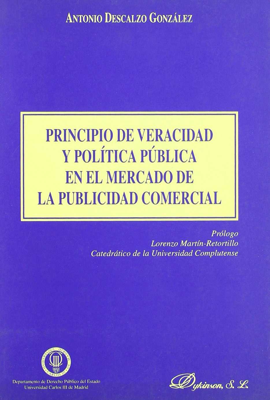 PRINCIPIO DE VERACIDAD Y POLÍTICA PÚBLICA EN EL MERCADO DE LA PUBLICIDAD COMERCIAL