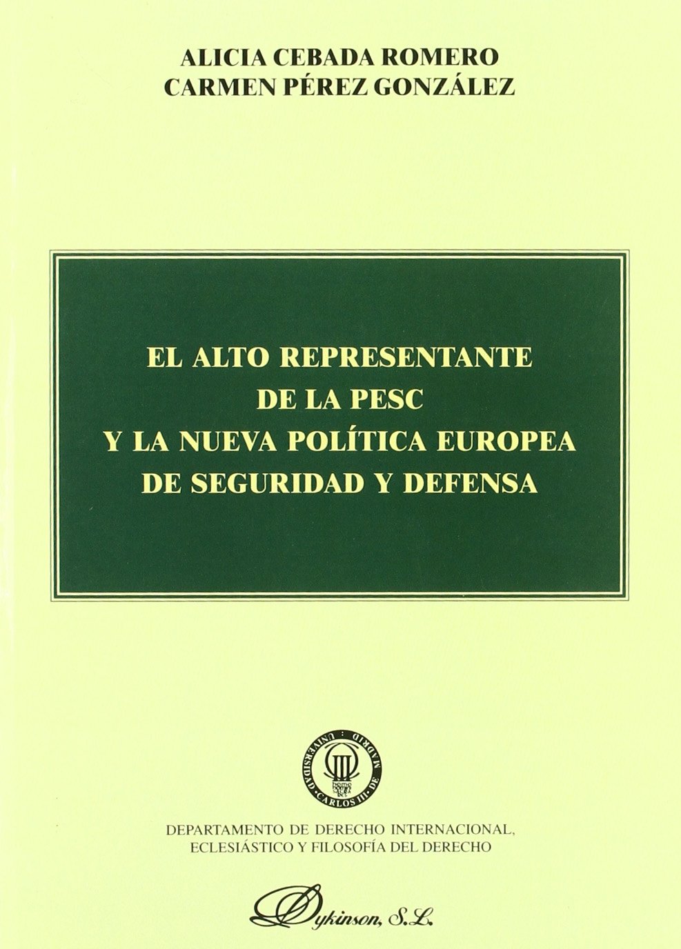 ALTO REPRESENTANTE DE LA PESC Y LA NUEVA POLÍTICA EUROPEA DE SEGURIDAD Y DEFENSA, EL