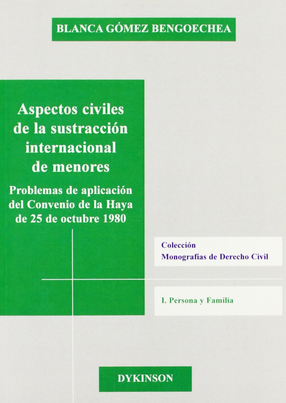 ASPECTOS CIVILES DE LA SUSTRACCIÓN INTERNACIONAL DE MENORES.